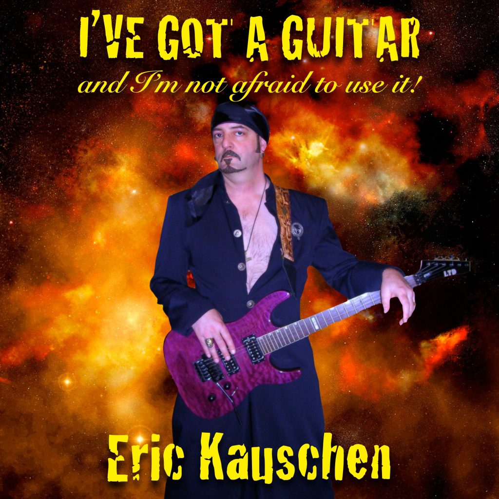 I've Got a Guitar and I'm Not Afraid to Use It album cover by Eric Kauschen